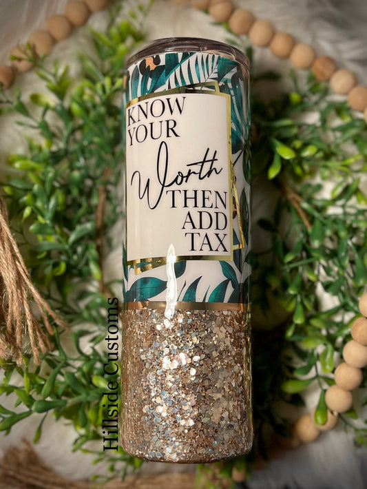 Know Your Worth, The Add Tax Tumbler- Drinkware- Travel Cup -Cheetah Print - Monstera Leaves - Gold Glitter