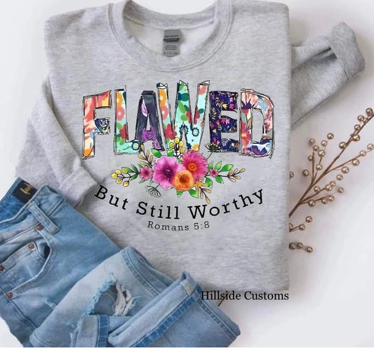 Flawed But Still Worthy Romans 5:8 Sweater