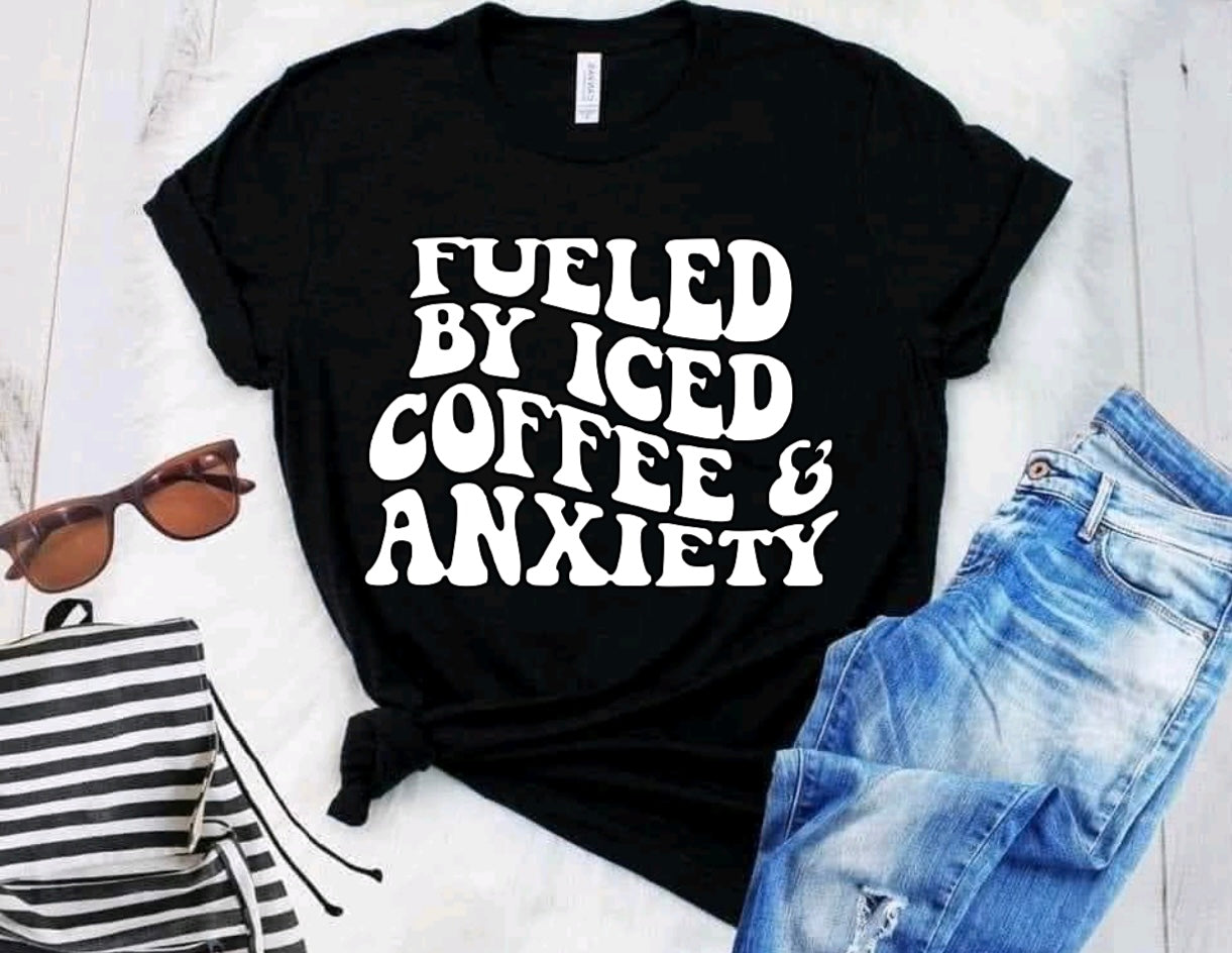 Fueled by Coffee and Anxiety black tee shirt